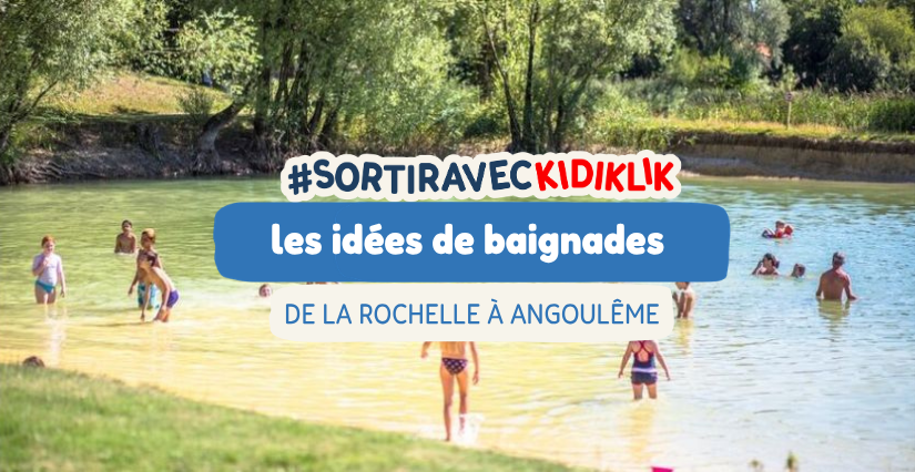 Les idées de baignade en Charentes autour de la Rochelle, Saintes, Royan ou Angoulême ?