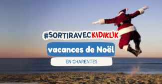 Les vacances de Noël avec les kids en Charente et Charente Maritime